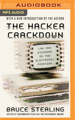 The Hacker Crackdown: Law and Disorder on the Electronic Frontier by Bruce Sterling