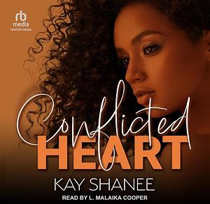 Conflicted Heart by Kay Shanee