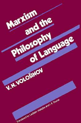 Marxism and the Philosophy of Language by V. N. Volosinov