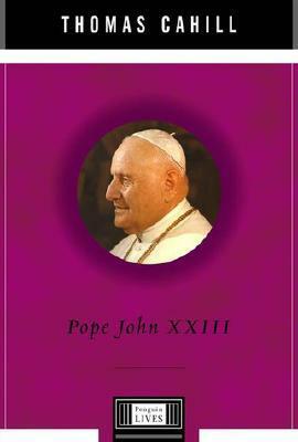 Pope John XXIII: A Penguin Life by Thomas Cahill