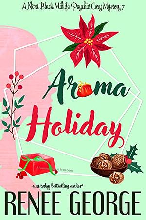 Aroma Holiday by Renee George