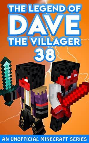 Dave the Villager 38: An Unofficial Minecraft Video Game Novel by Dave Villager