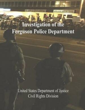 Investigation of the Ferguson Police Department by U. S. Department of Justice, Civil Rights Division