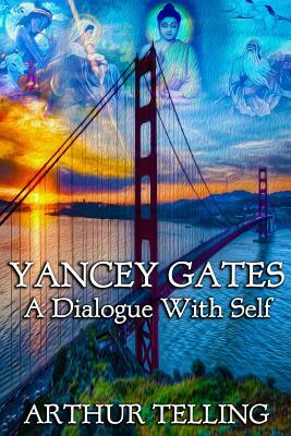 Yancey Gates: A Dialogue With Self by Arthur Telling