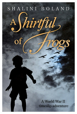 A Shirtful of Frogs by Shalini Boland