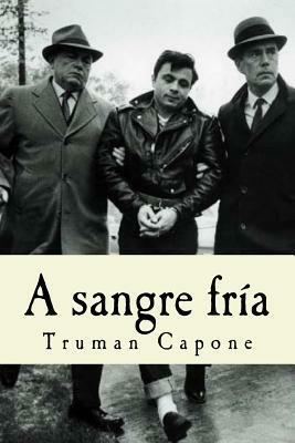 A Sangre Fría by Truman Capote