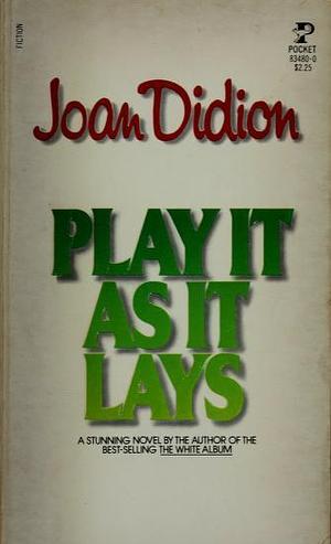 PLAY IT AS IT LAYS by Joan Didion