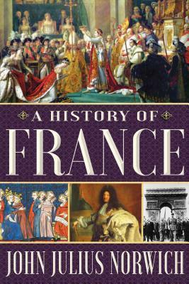 A History of France by John Julius Norwich