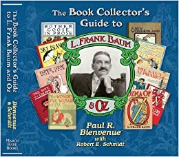 The Book Collector's Guide to L. Frank Baum and Oz by Paul R. Bienvenue, Robert A. Baum, Robert E. Schmidt