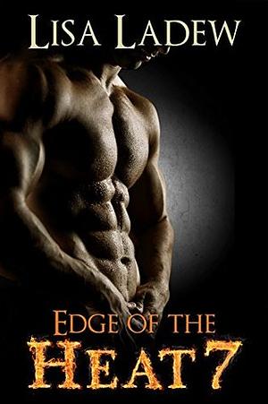 Edge of the Heat 7 by Lisa Ladew