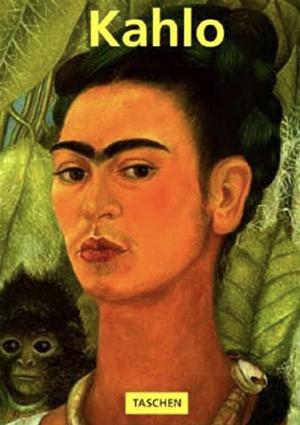 Frida Kahlo, 1907-1954: Pain and Passion by Andrea Kettenmann