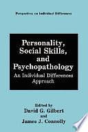 Personality, Social Skills, and Psychopathology:: An Individual Differences Approach by James J. Connolly, David G. Gilbert