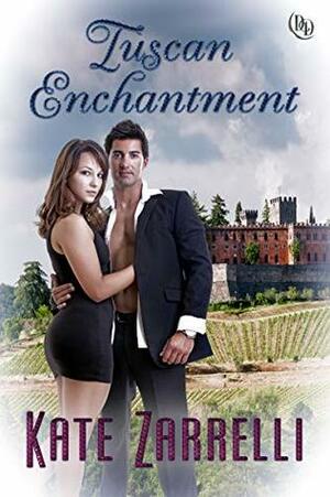 Tuscan Enchantment by Kate Zarrelli