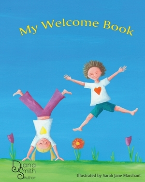 My Welcome Book by Diana Melanie Smith