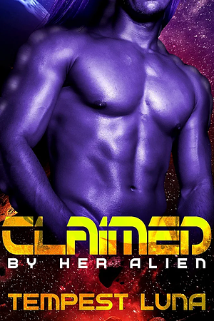 Claimed by Her Alien by Tempest Luna