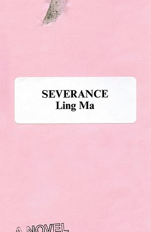 Severance by Ling Ma