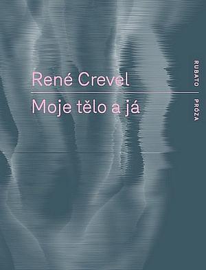 Moje tělo a já by René Crevel