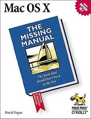 Mac OS X:The Missing Manual: The Book That Should Have Been in the Box by David Pogue