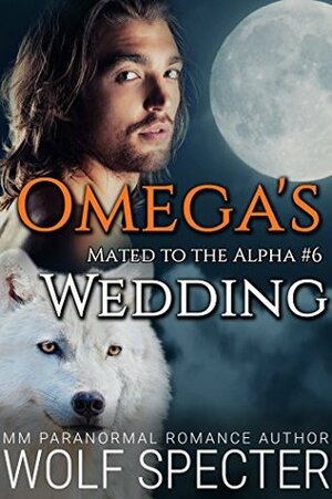 Omega's Wedding by Wolf Specter, Rosa Swann