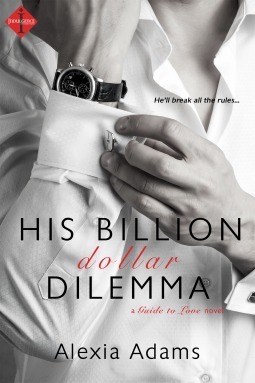His Billion Dollar Dilemma by Alexia Adams