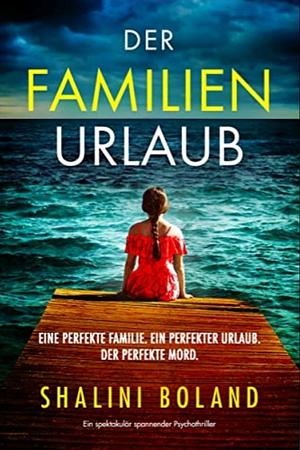 Der Familienurlaub by Shalini Boland