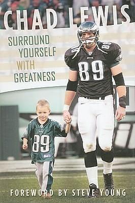 Surround Yourself With Greatness by Chad Lewis, Chad Lewis
