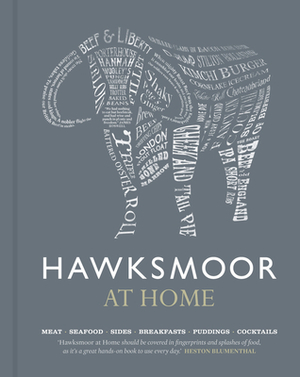 Hawksmoor at Home: Meat - Seafood - Sides - Breakfasts - Puddings - Cocktails by Huw Gott, Will Beckett, Richard Turner