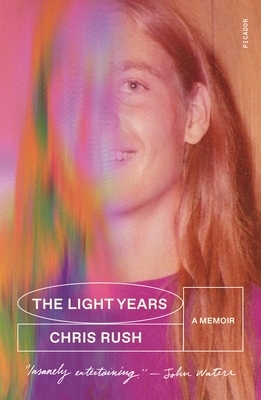 The Light Years: A Memoir by Chris Rush