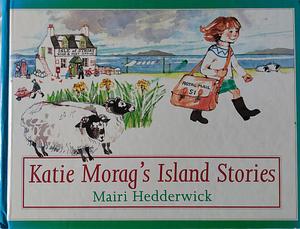 Katie Morag's Island Stories by Mairi Hedderwick