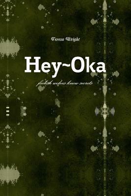 Hey Oka by Teresa Wright