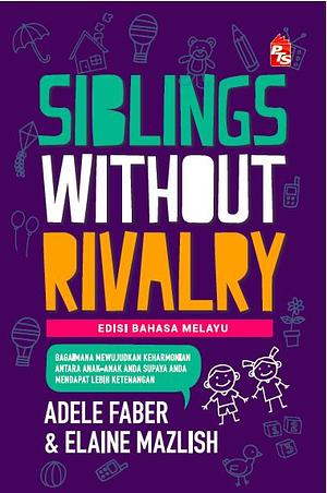 Sibling Without Rivalry by Adele Faber, Elaine Mazlish