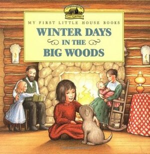 Winter Days in the Big Woods by Laura Ingalls Wilder