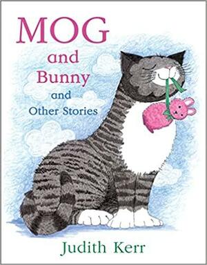 Mog and Bunny and Other Stories by Judith Kerr