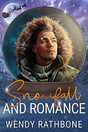 Snowfall and Romance by Wendy Rathbone