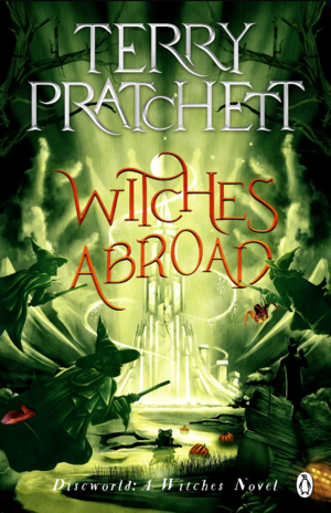 Witches Abroad by Terry Pratchett