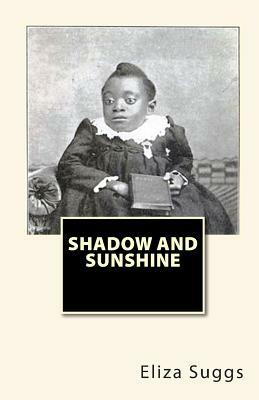 Shadow And Sunshine by Eliza Suggs