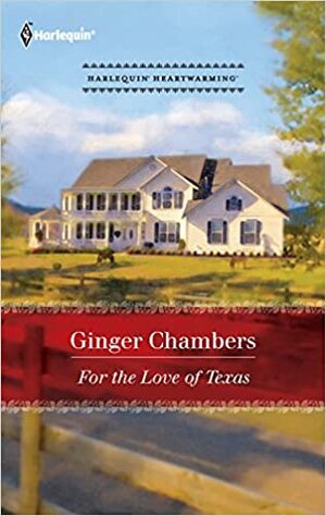 For the Love of Texas by Ginger Chambers