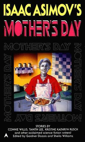 Isaac Asimov's Mother's Day by Sheila Williams, Gardner Dozois