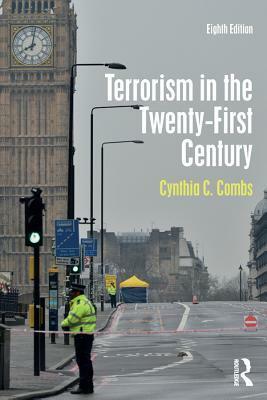 Terrorism in the Twenty-First Century by Cindy C. Combs