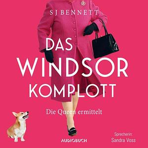 Das Windsor-Komplott  by S.J. Bennett