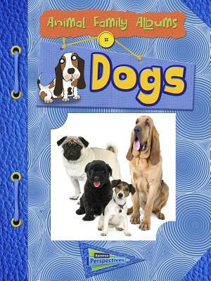 Dogs: Animal Family Albums by Paul Mason