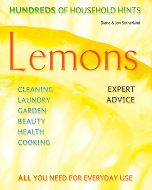 Lemons: Hundreds of Household Hints by Jon Sutherland, Diane Sutherland