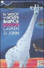 La voce della Giraffa Bianca by Lauren St. John
