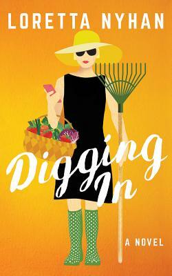 Digging in by Loretta Nyhan