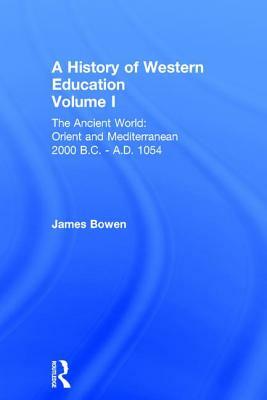 Hist West Educ: Ancient World V 1 by James Bowen