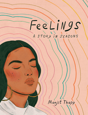 Feelings: A Story in Seasons by Manjit Thapp