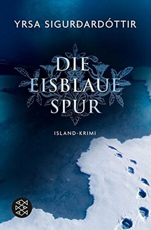 Die eisblaue Spur by Yrsa Sigurðardóttir