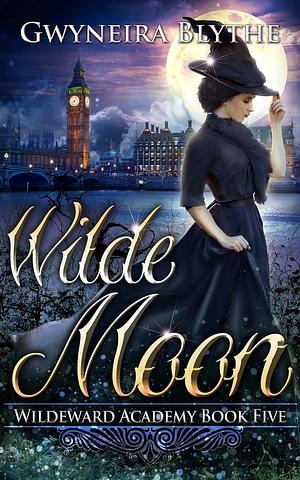 Wilde Moon by Gwyneira Blythe
