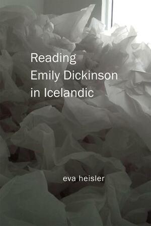 Reading Emily Dickinson in Icelandic by Eva Heisler