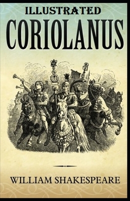 Coriolanus Illustrated by William Shakespeare